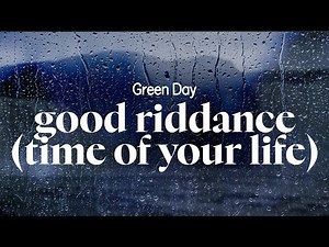 green day - good riddance (time of your life) (lyrics)