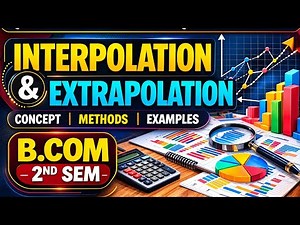 Interpolation and Extrapolation Explained | Quantitative Techniques & Methods | B.Com 2nd Sem | PU