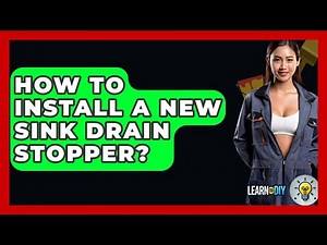 How To Install A New Sink Drain Stopper? - LearnToDIY360.com