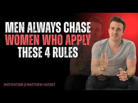 Men Always Chase Women Who Apply These 4 Rules | Matthew Hussey Motivational Speech