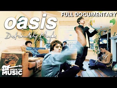 Oasis | Definitely Maybe | Full Music Documentary Movie | Noel Gallagher | Liam Gallagher | Britpop