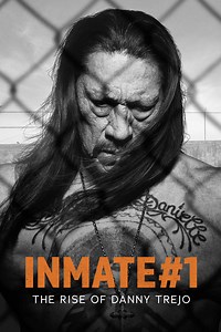 Inmate #1: The Rise of Danny Trejo: Inmate #1: The Rise of Danny Trejo: Trailer 1