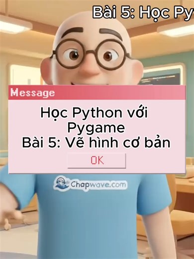 Bài 5 Học Python với Pygame: Vẽ hình cơ bản #chapwave #python #pygame #learnpython