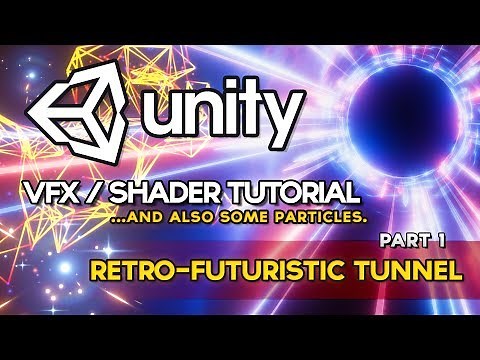 Unity VFX - Shader Tunnel w/Particles (Tutorial) || Part 1 - Overview