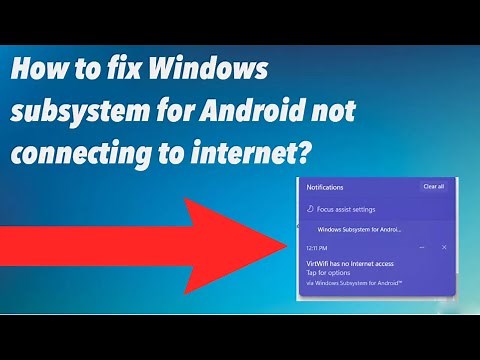 How to fix Windows subsystem for Android not connecting to internet windows 10 or 11 [2022]