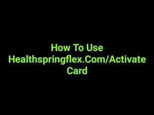 How To Use Healthspringflex.Com/Activate Card