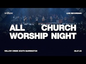 Willow Worship Night FULL VIDEO