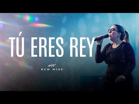 Tú Eres Rey (por Barak y Christine D'clario) | New Wine