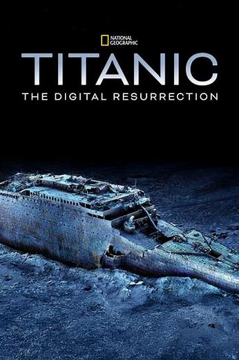 Titanic: The Digital Resurrection - Movie