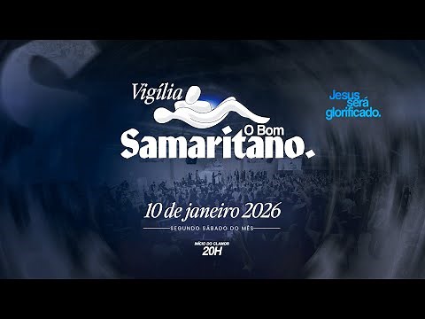 O Bom Samaritano | Vigília ao vivo - Janeiro 2026