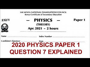2020 KCSE PHYSICS PAPER 1 QUESTION 7