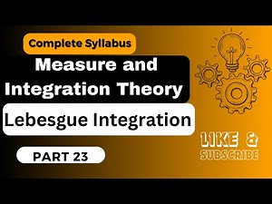 Measure and Integration Theory #valuefortimekamalkumar || Part 23|| M Sc Mathematics|| #lebesgue