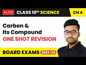 Carbon and Its Compound - One Shot Revision | Class 10 Chemistry Chapter 4 | LIVE