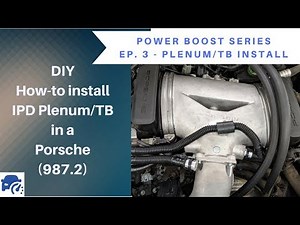 IPD Plenum/TB install on 987.2 - MORE POWER Ep. 3