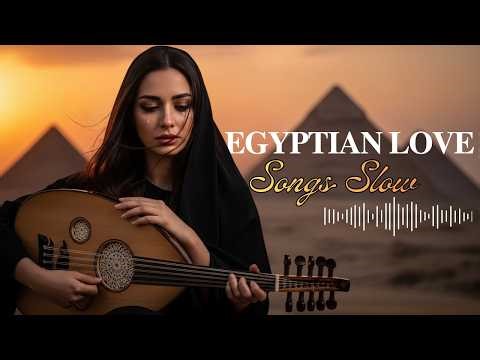 Egyptian Love Songs Slow 💖 Soft Romantic Arabic Music for Relax & Sleep