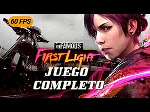 inFAMOUS First Light 60fps Juego Completo en Español Latino | Sin Comentarios