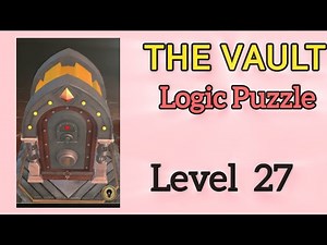 The Vault Logic Puzzle Box Level 27 Walkthrough Solution