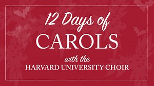 Harvard University Choir's Christmas Carols Playlist | The Memorial Church