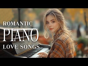 Trending Love Songs Cover Playlist 2025: Romantic Piano Classic Love Songs Of All Time