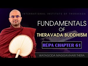 061 | Fundamentals of Theravada Buddhism | Rūpa | Maggavihari Thera | IIT