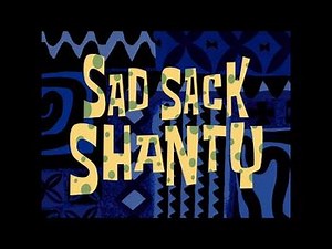 Sad Sack Shanty