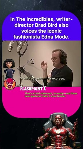 In The Incredibles, writer-director Brad Bird also voices the iconic fashionista Edna Mode.