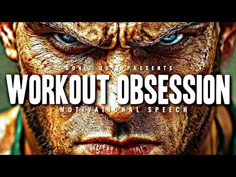 WORKOUT OBSESSION - 1 HOUR Motivational Speech Video | Gym Workout Motivation
