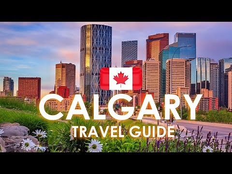 Calgary Canada Travel Guide: Best Things To Do in Calgary