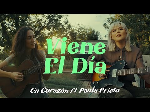 Un Corazón - Viene El Día Ft. Paula Prieto (Videoclip Oficial)