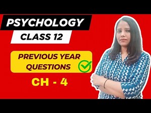 Class 12 psychology chapter 4 | Psychology class 12 previous year question papers |