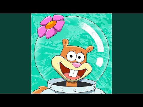 Sandy Cheeks Song (Saving Bikini Bottom)