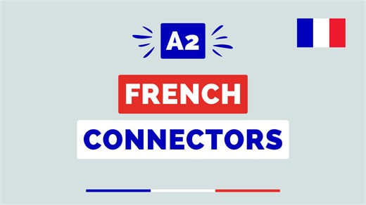 A2 French Connectors - French Online Language Courses | The Perfect French with Dylane