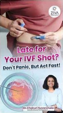 Late for Your IVF Shot? Don't Panic — Do This Immediately | IVF Stimulation | Dr Suvarchala | ZIVA