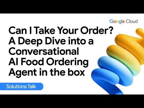 Can I Take Your Order? A Deep Dive into Conversational AI Agents on Google Cloud