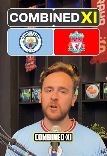 Man City vs Liverpool Combined 11: The Ultimate Premier League Team 🔥