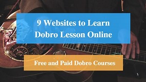 9 Websites to Learn Dobro Lesson Online (Free and Paid Resonator Guitar Courses) - CMUSE