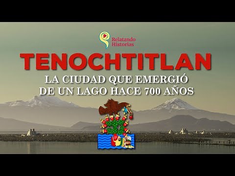 Tenochtitlan, La Ciudad que emergió de un lago hace 700 años