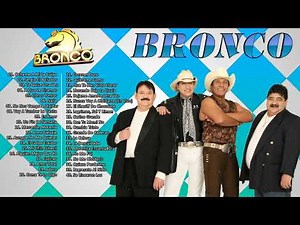 BRONCO EXITOS SUS MEJORES CANCIONES - LAS 35 GRANDES ÉXITOS DE BRONCO