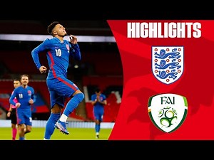 England 3-0 Ireland | Maguire, Sancho & Calvert-Lewin Get on the Scoresheet! | Official Highlights