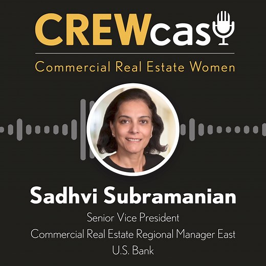 Our latest #CREWcast episode features Sadhvi Subramanian, VP, Commercial Real Estate Regional Manager East, U.S. Bank. Listen as she shares how her involvement with #CREW has been pivotal in her career growth and insights on the value of investing in women's professional development in #CRE: https://ow.ly/u7l850SSWU6 #crewomen #womeninrealestate | CREW Network | Facebook
