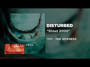 Disturbed - Shout 2000 [Official Audio]