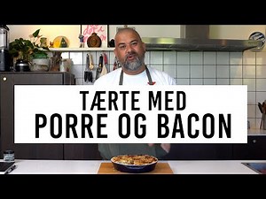 Tærte med porre og bacon.