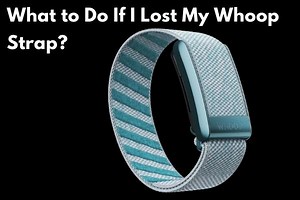 What To Do If I Lost My Whoop Strap? (Step By Step)