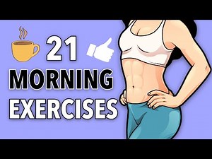 21 EXERCISES TO DO EVERY MORNING - FUN AND EASY WORKOUT