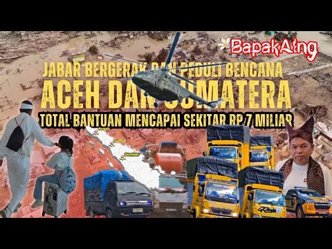 JABAR DIKEPUNG BANJIR‼️BAPAK AING TETAP BANTU KORBAN BENCANA DI PULAU SUMATERA