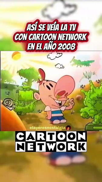 Así Era Ver TV en 2008 por Cartoon Network: Recuerdos de la Infancia