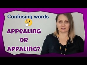 Confusing words | Appealing vs appalling