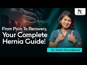 From Pain To Recovery: Your Complete Hernia Guide! | Dr. Nidhi Khandelwal