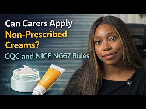 Applying Creams in Domiciliary Care: The CQC Rules Nobody Explains