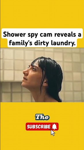 Shower spy cam reveals a family's dirty laundry.#movierecap #story #shortfilm #drama